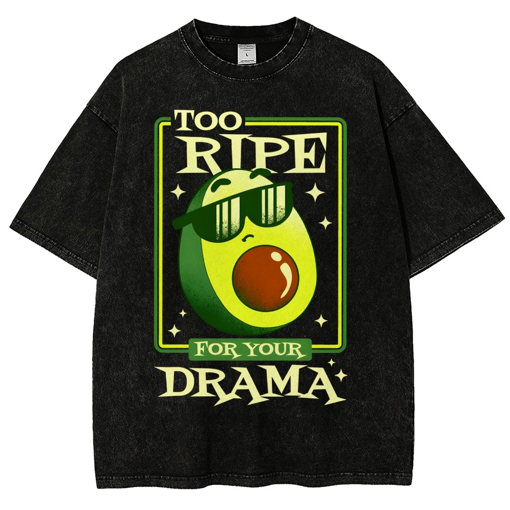 Too Ripe For Your Drama Vintage Distressed T-shirt