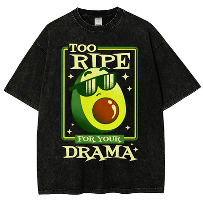 Too Ripe For Your Drama Vintage Distressed T-shirt