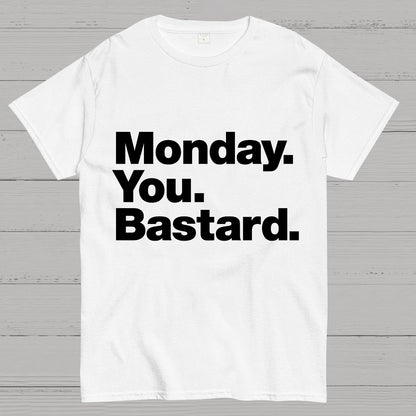 Monday. You. Bastard.Geeky T-Shirt
