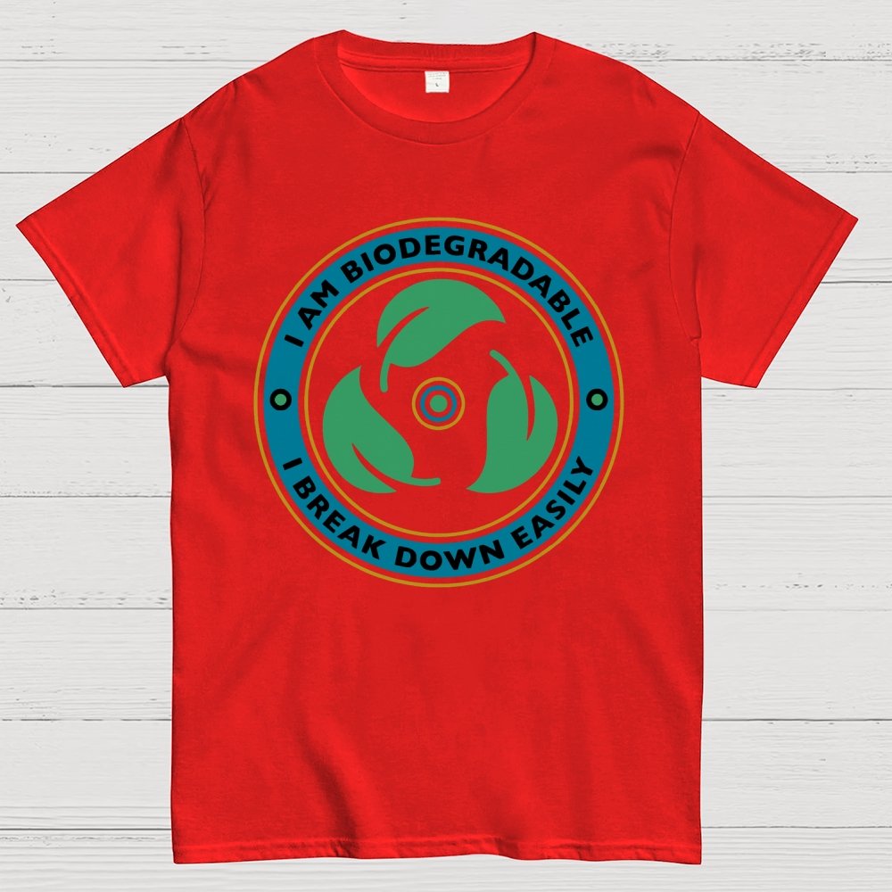 I Am Biodegradable I Break Down Easily Geek T-Shirt