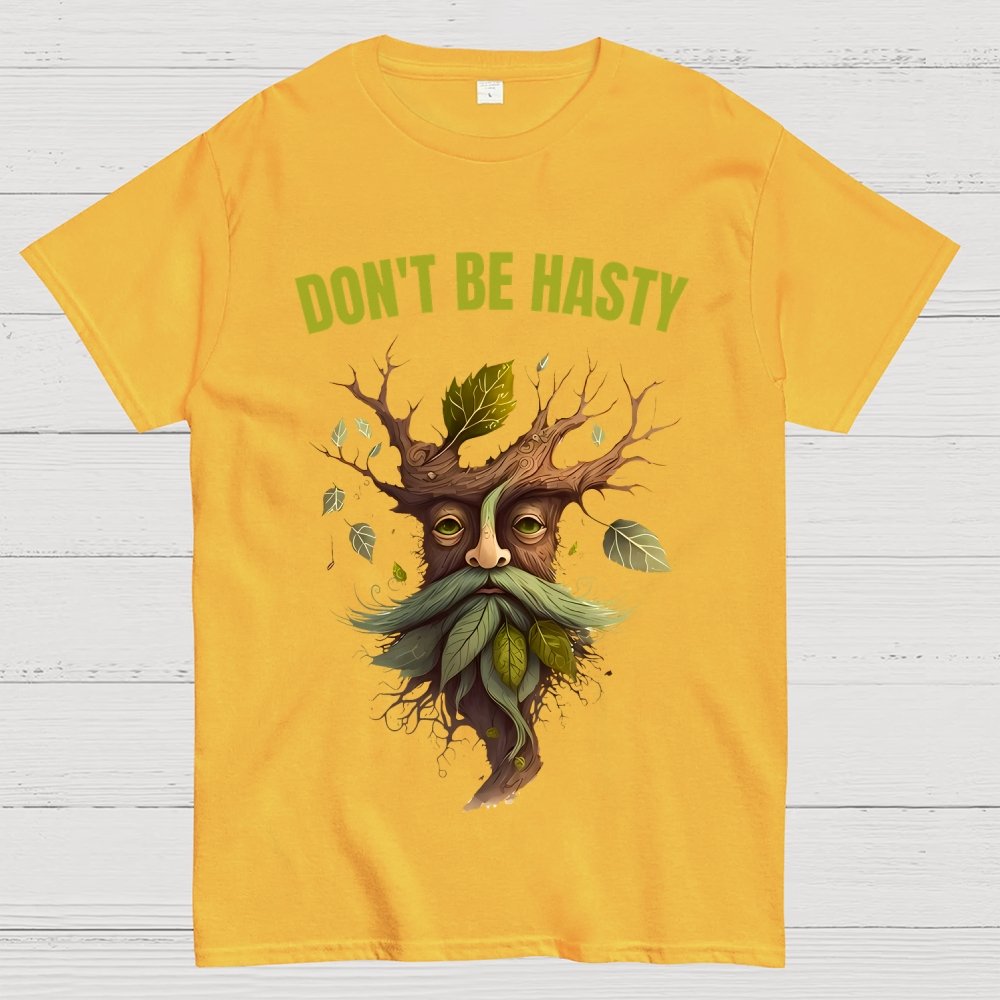 Dont be Hasty - Fantasy Unisex Geek T-Shirt