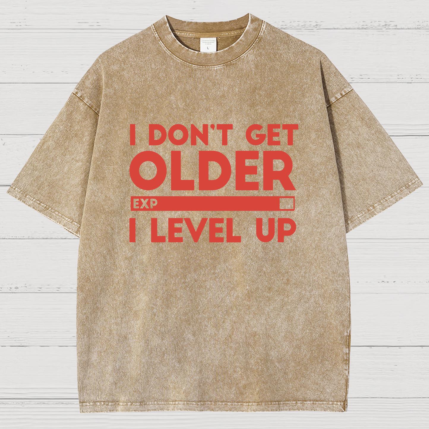 I Dont Get Older I Level Up Funny Gamer Geeky Vintage Distressed T-shirt