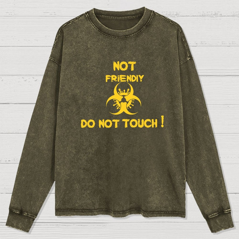 Not Friendly Do Not Touch! Washed Long Sleeve Tee