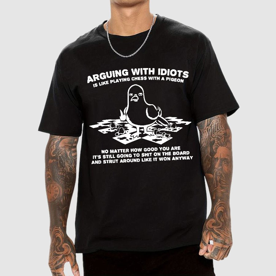 Arguing With Idiots Is Like Playing Chess With A Pigeon Geek T-Shirt
