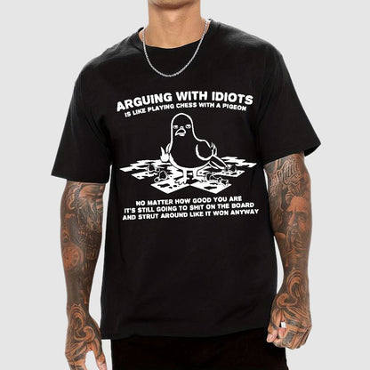 Arguing With Idiots Is Like Playing Chess With A Pigeon Geek T-Shirt