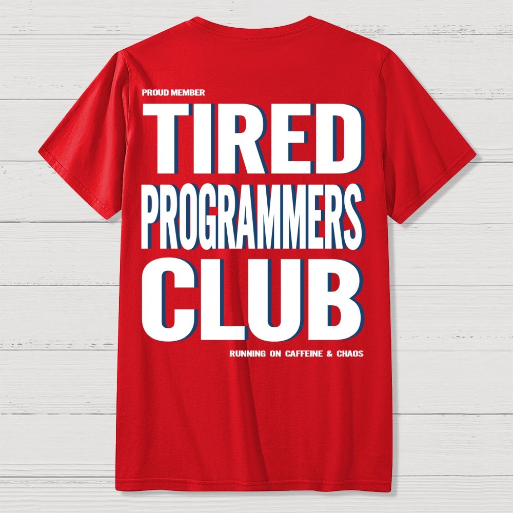 Tired Programmers Club Front And Back Printing Geek T-Shirt