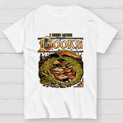 I Need More Books Geek T-Shirt