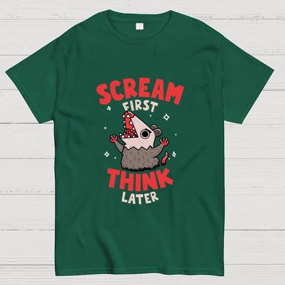 Scream First, Think Later Geek T-Shirt