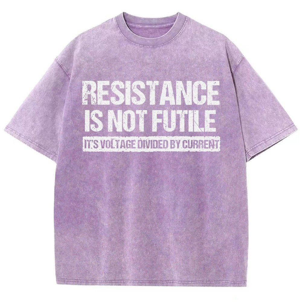 Resistance Is Not Futile  It's Voltage Divided By Current - Science Pun Vintage Distressed T-shirt