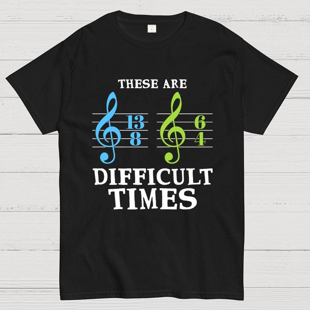 These Are Difficult Times Unisex Geek T-Shirt