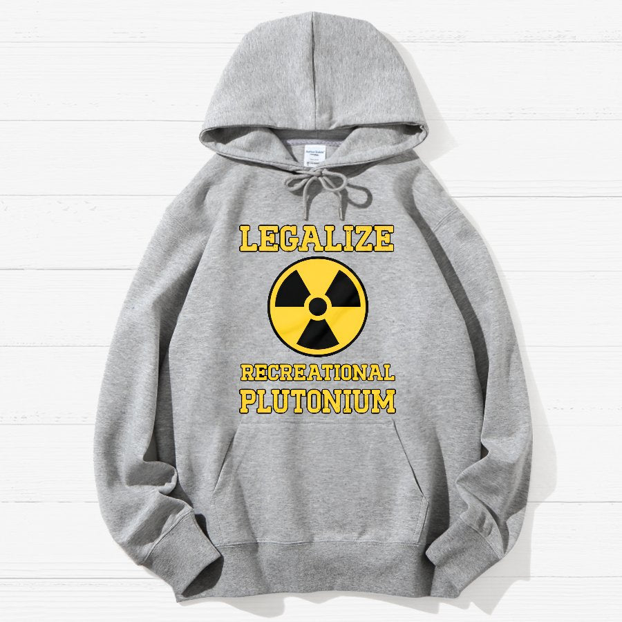 Legalize Recreational Plutonium Geek Cotton Hoodie