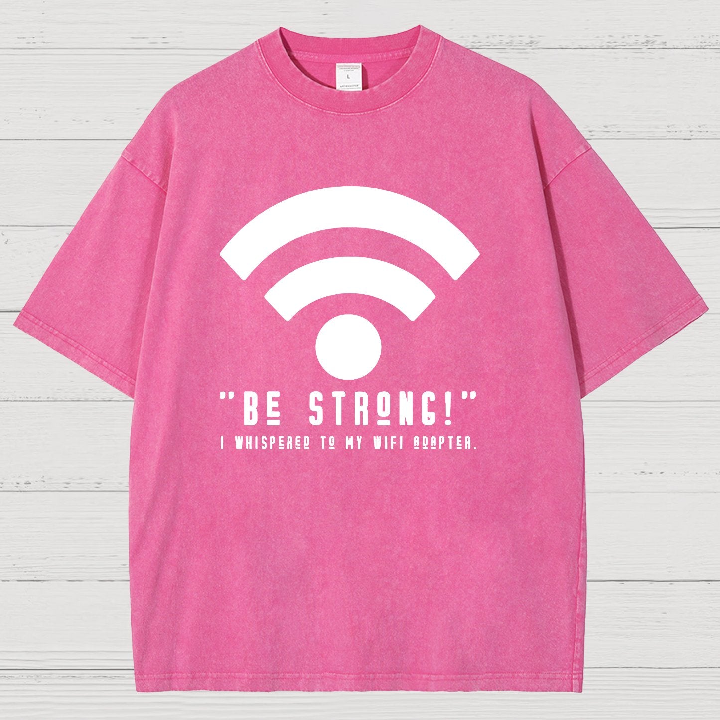 Be Strong Wifi Funny Vintage Distressed T-shirt