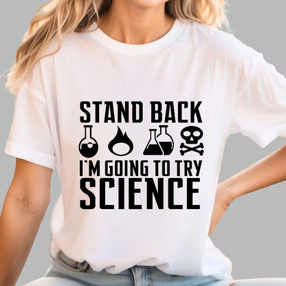 Stand Back I'm Going to Try Science Geek T-Shirt