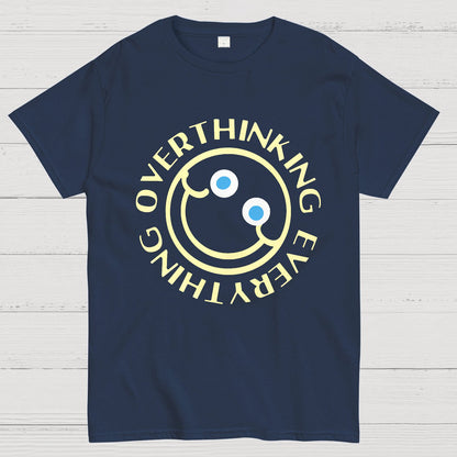 Overthinking Everything Funny Geeky T-Shirt