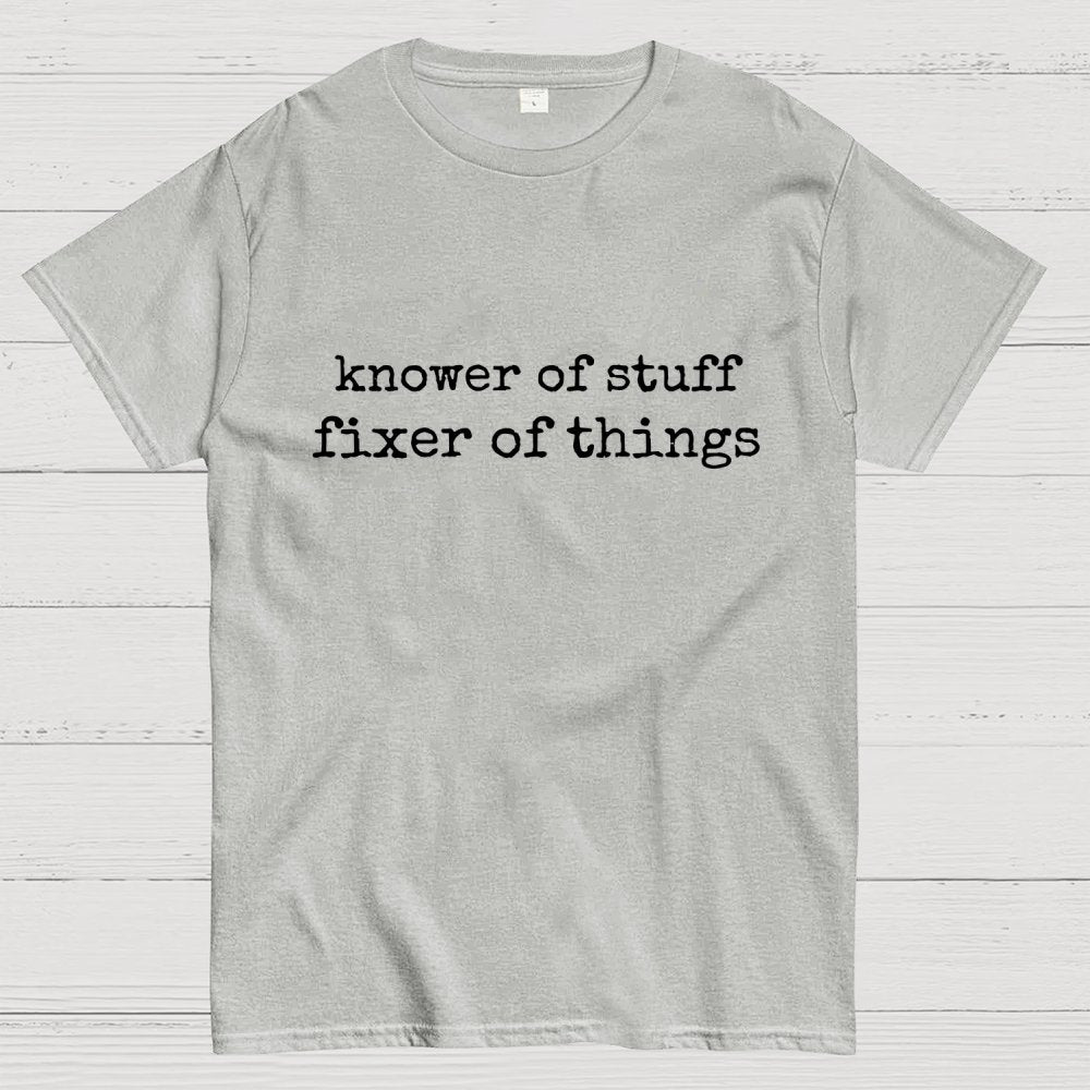 Knower Of Stuff • Fixer Of Things Geek T-Shirt