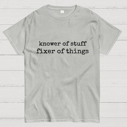 Knower Of Stuff • Fixer Of Things Geek T-Shirt