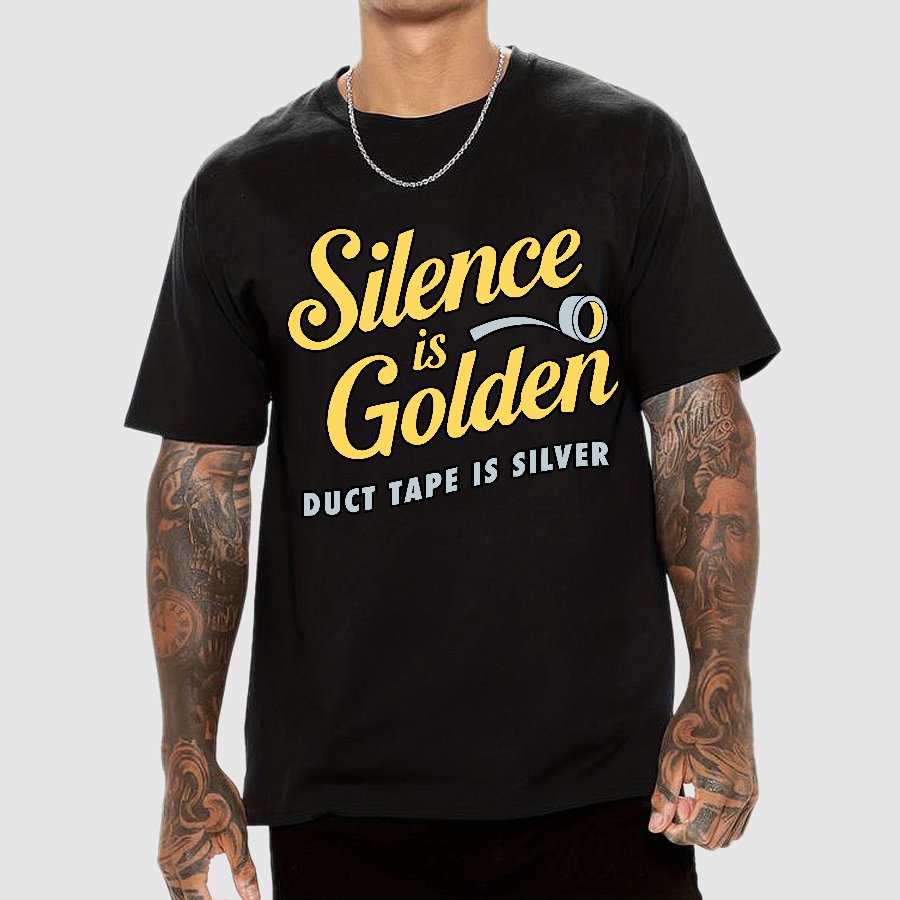 Silence Is Golden.... Duct Tape Is Silver Geek T-Shirt