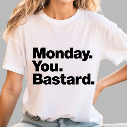 Monday. You. Bastard.Geeky T-Shirt