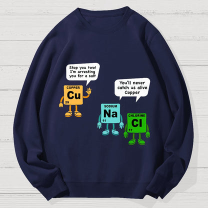 Funny Salt and Copper Periodic Table Police Pun Geek Cotton Sweatshirt