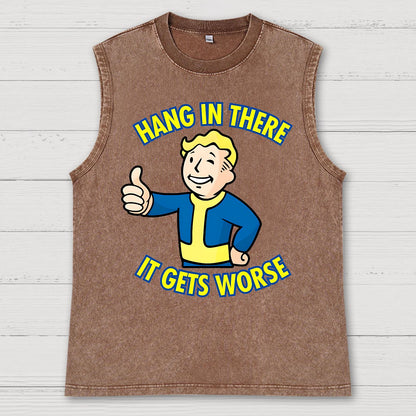 Hang In There It Gets Worse Vintage Distressed Washed Tank