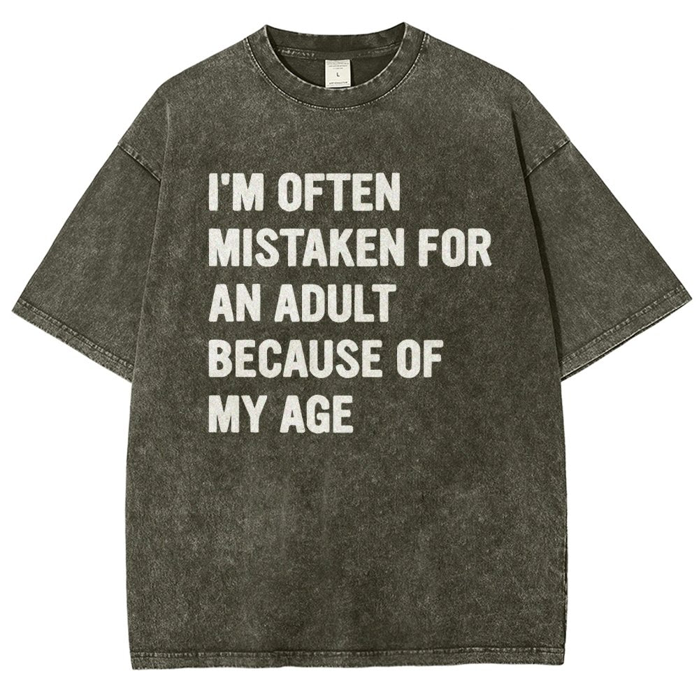 I'M OFTEN MISTAKEN FOR AN ADULT BECAUSE OF MY AGE Vintage Distressed T-shirt