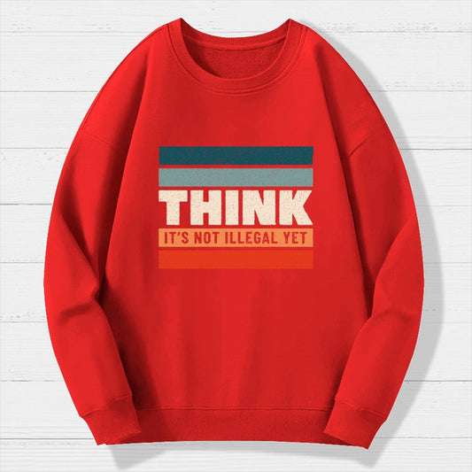 Think – Still Legal Geek Cotton Sweatshirt