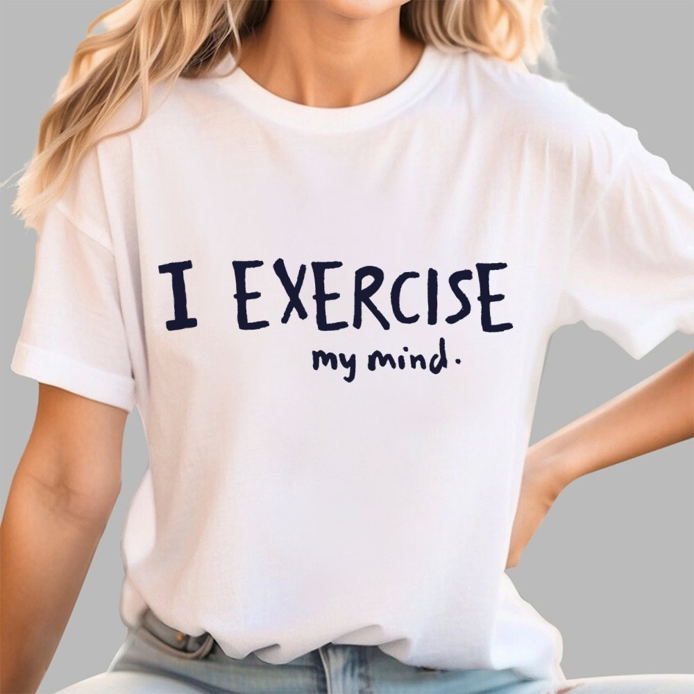 I Exercise (My Mind) Geek T-Shirt