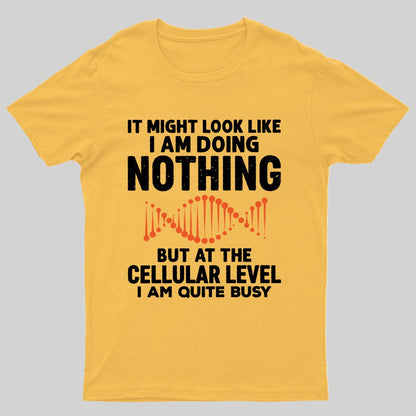 It Might Look Like I Am Doing Nothing Geeky T-Shirt