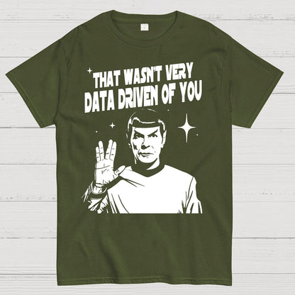 That Wasn't Very Info Driven Of You Funny Geek T-Shirt