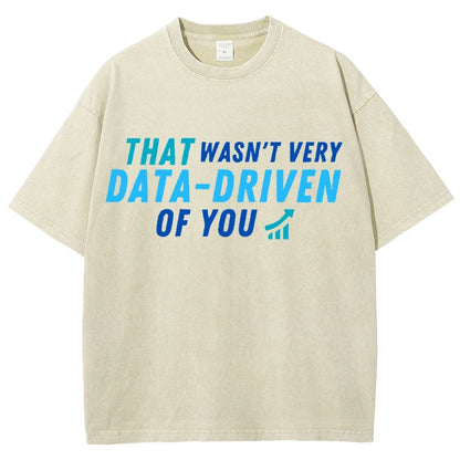 That Wasn't Very Data Driven Of You Vintage Distressed T-shirt