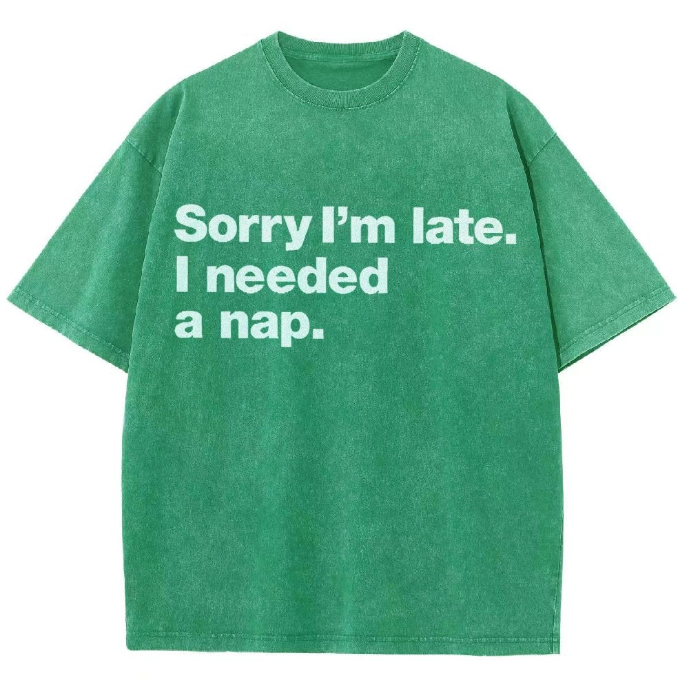 Sorry I'm Late I Needed A Nap Vintage Distressed T-shirt