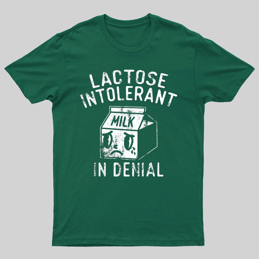 Lactose Intolerant In Denial Geeky T-Shirt
