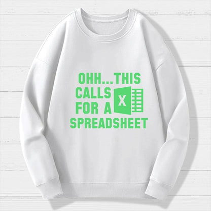 Ohh...This Calls for a Spreadsheet Geek Cotton Sweatshirt