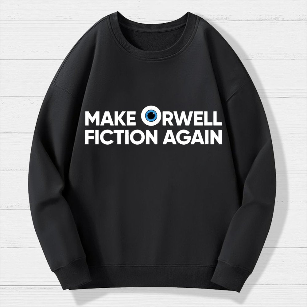 Make Orwell Fiction Again Geek Cotton Sweatshirt