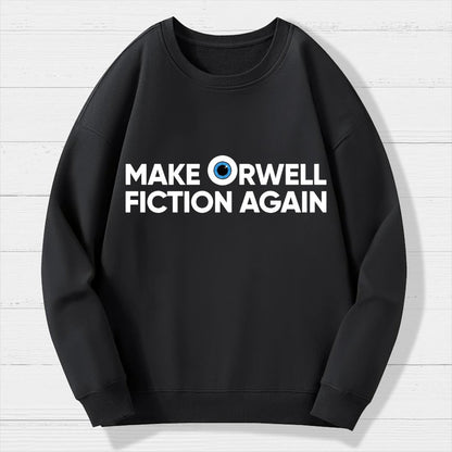Make Orwell Fiction Again Geek Cotton Sweatshirt