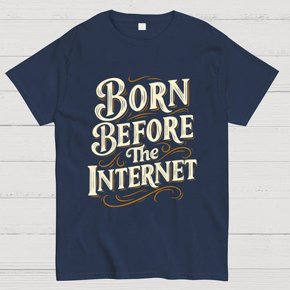 Born Before The Internet Geek T-Shirt
