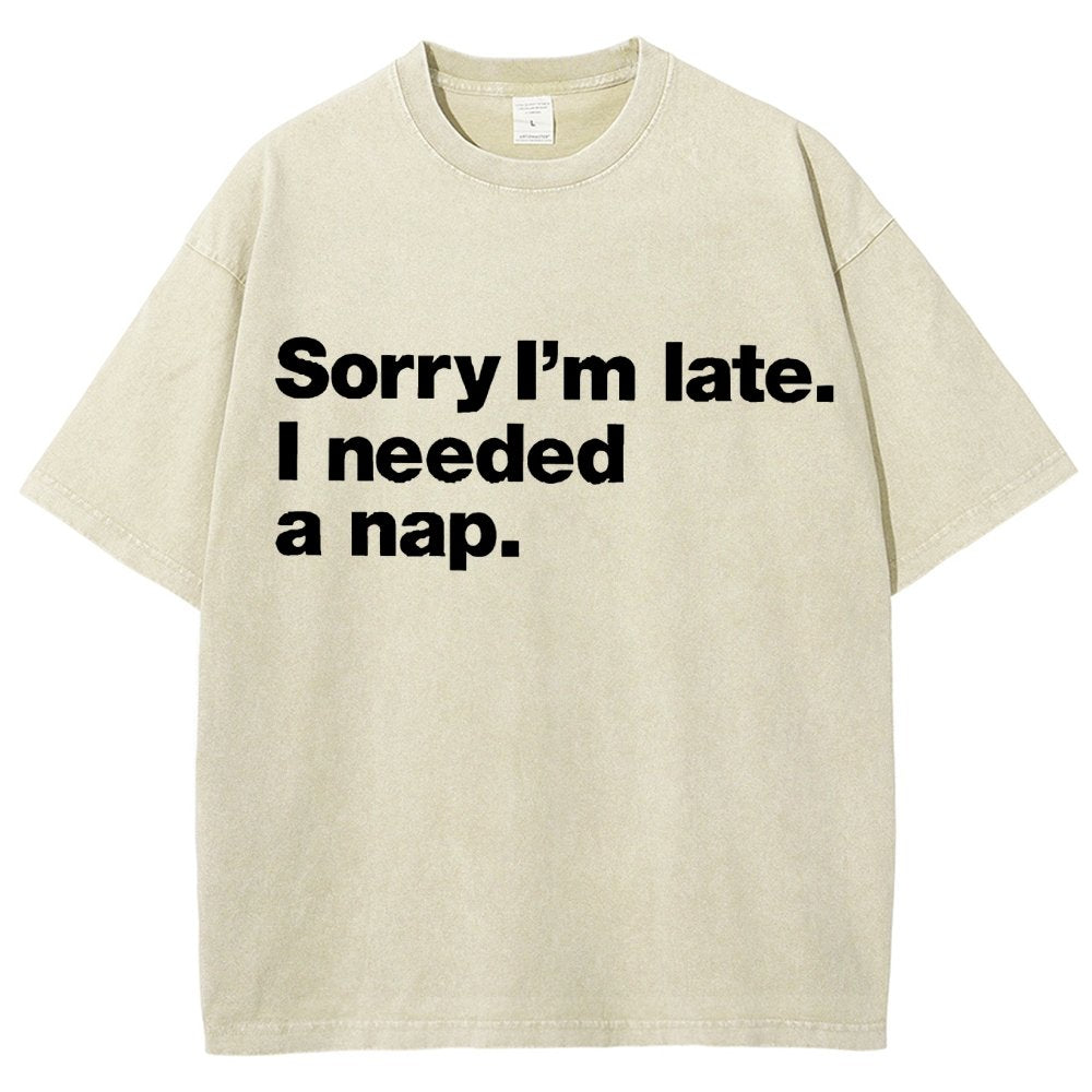 Sorry I'm Late I Needed A Nap Vintage Distressed T-shirt
