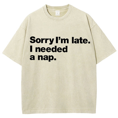 Sorry I'm Late I Needed A Nap Vintage Distressed T-shirt