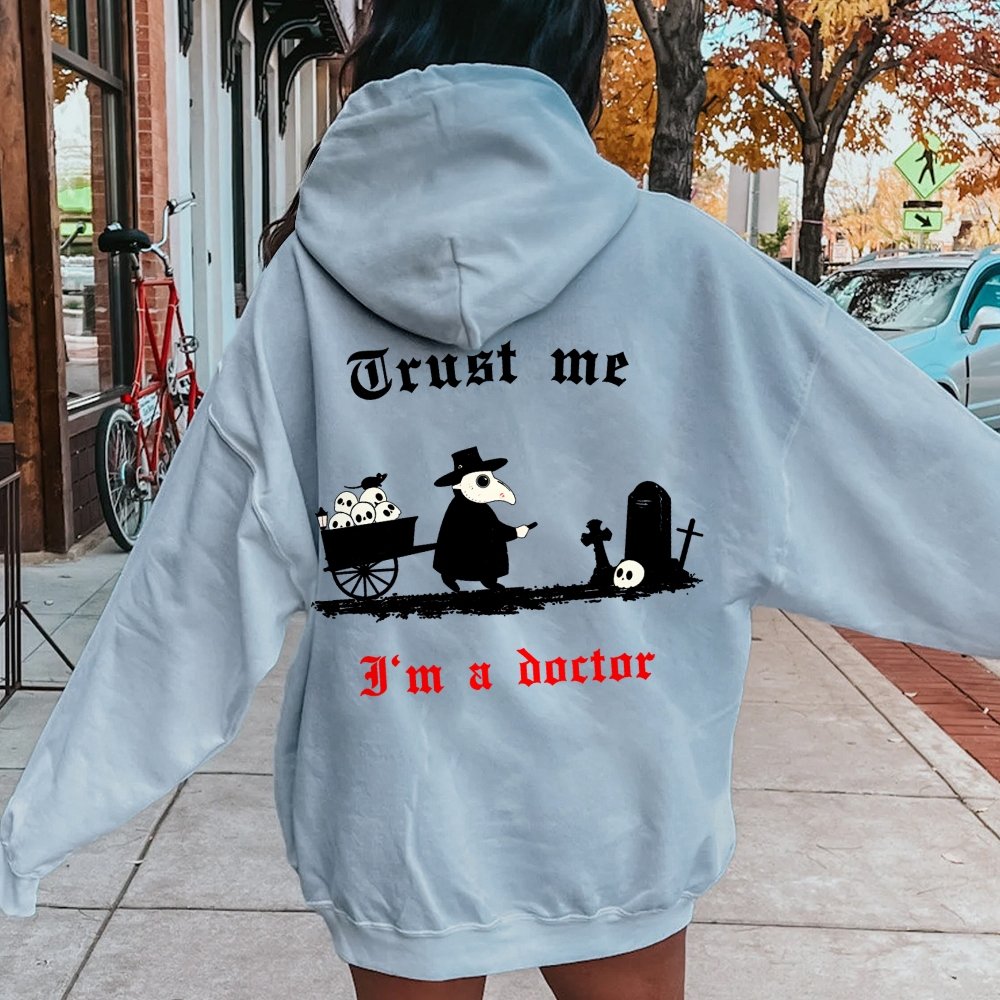 Trust me I'm a doctor Printed Back Unisex Cotton Hoodie