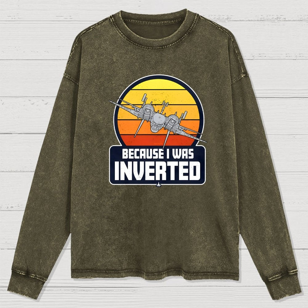 Because I Was Inverted Washed Long Sleeve Tee
