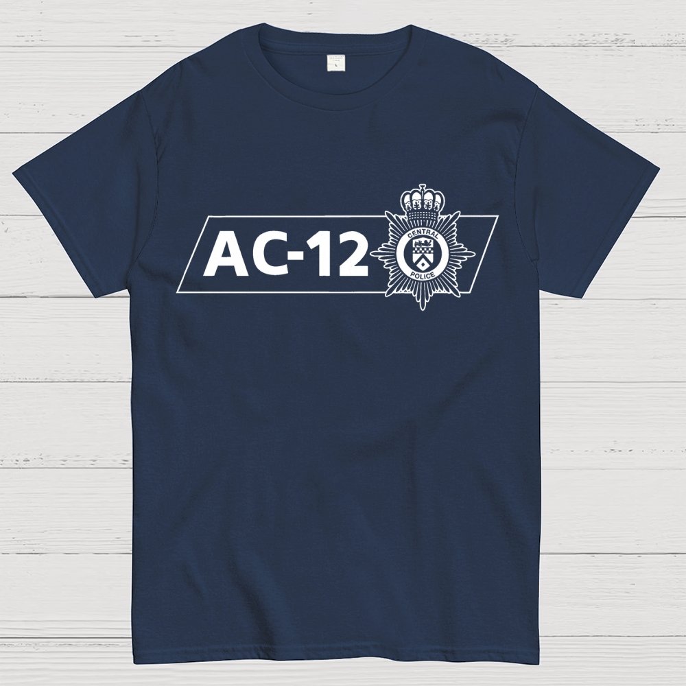 AC-12 Central Police Wear It In The Line Of Duty Unisex Geek T-Shirt