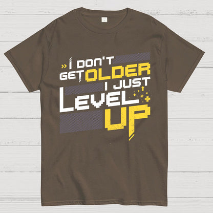 I Don't Older Just Level UP Geek T-Shirt