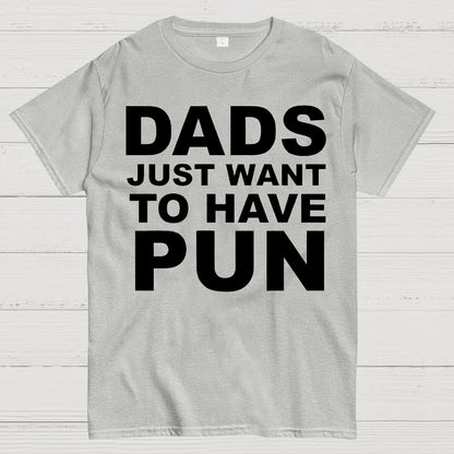 Dads Just Want To Have Pun Geek T-Shirt