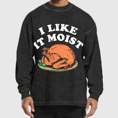 I Like it Moist Thanksgiving Day Washed Long Sleeve Tee 2510001279