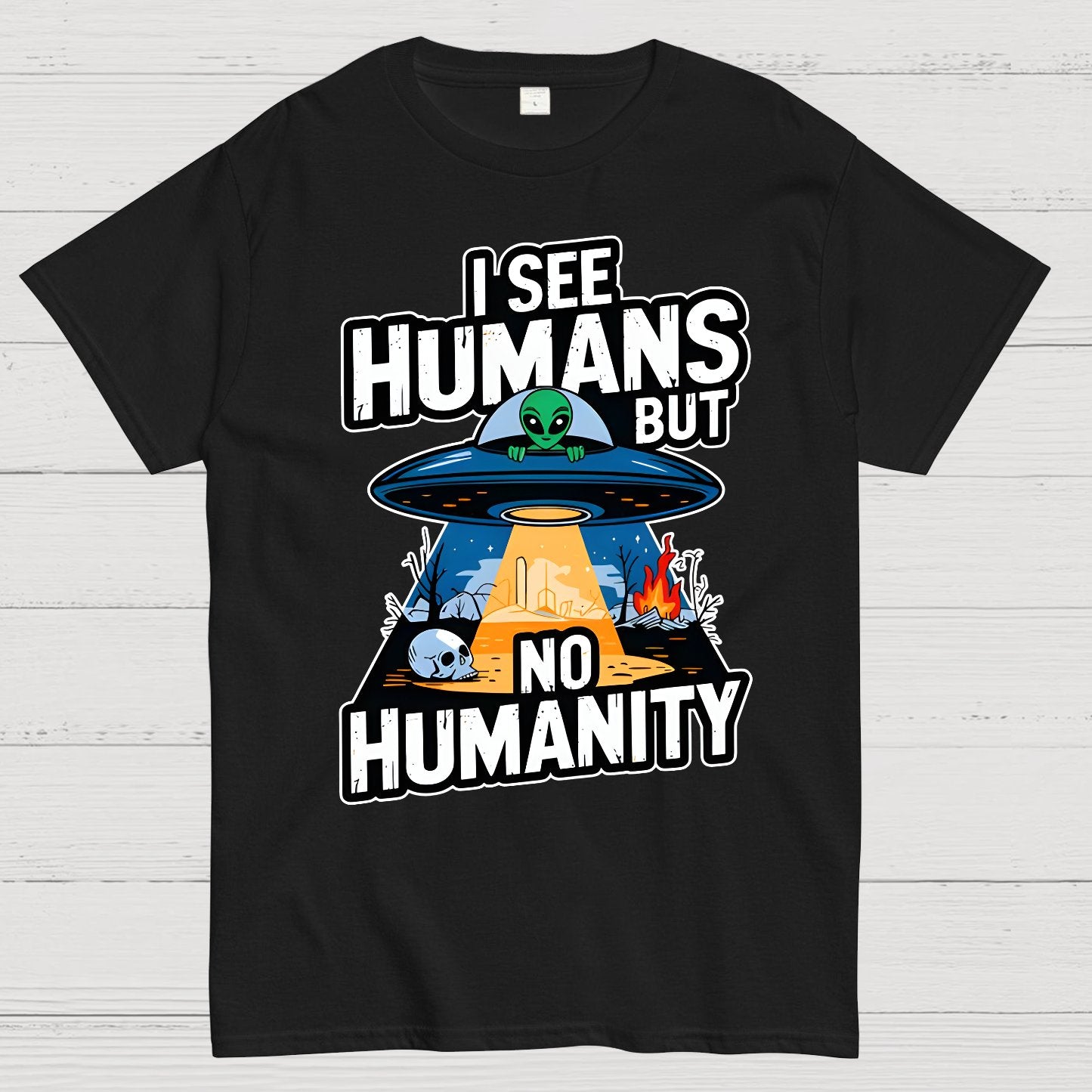I See Humans But No Humanity Geek T-Shirt