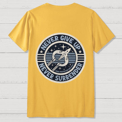 Never Give Up Never Surrender! Front And Back Printing Geek T-Shirt