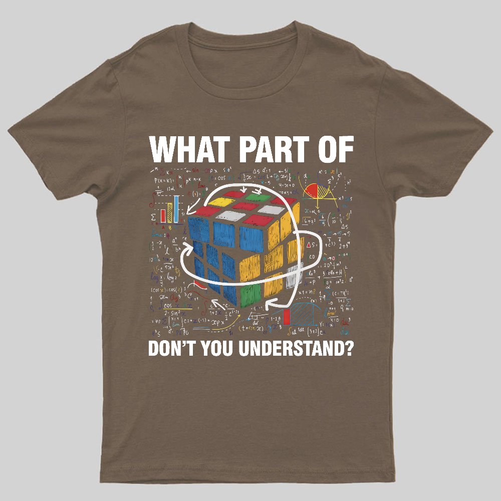 What Part Of Don't You Understand Funny Speed Cubing Math Geeky T-Shirt