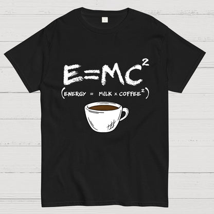 E = MC² Energy Equals Milk and Coffee Geek T-Shirt