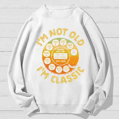 I'm Not Old, I'm Classic Geek Cotton Sweatshirt