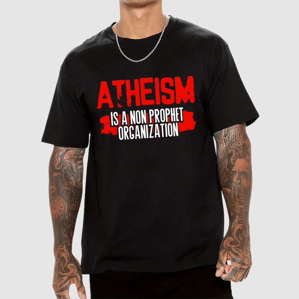 Atheism is a non-prophet organization Geek T-Shirt